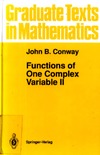 Conway J.  Functions of One Complex Variable II (Graduate Texts in Mathematics) (Pt. 2)
