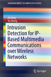 Tang J., Cheng Y.  Intrusion Detection for IP-Based Multimedia Communications over Wireless Networks