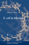 Berg H.  E. coli in Motion (Biological and Medical Physics, Biomedical Engineering)