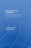 Vermeulen P., Raab J.  Innovation and Institutions: An Institutional Perspective on the Innovative Efforts of Banks and Insurance Companies (Riot! Routledge Studies in Innovation, Organization and Technology)