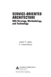 Lawler J., Howell-Barber H.  Service-oriented architecture: SOA strategy, methodology, and technology