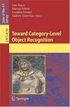 Ponce J., Hebert M., Schmid C.  Toward category-level object recognition