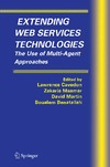 Cavedon L., Maamar Z., Martin D.  Extending Web Services Technologies: The Use of Multi-Agent Approaches