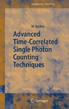 Becker W.  Advanced Time-Correlated Single Photon Counting Techniques (Springer Series in Chemical Physics) (Springer Series in Chemical Physics)