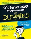 Watt A.  Microsoft SQL Server 2005 Programming for Dummies