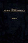 Hawkes P.  Advances in Electronics and Electron Physics, Volume 85 (Advances in Imaging and Electron Physics)