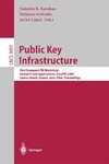 Katsikas S., Gritzalis S., Lopez J.  Public Key Infrastructure: First European PKIWorkshop: Research and Applications, EuroPKI 2004, Samos Island, Greece, June 25-26, 2004, Proceedings (Lecture Notes in Computer Science)