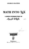 Gratzer G.  Math into TeX: A Simple Guide to Typesetting Math Using AMS-LaTeX