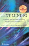 Weiss S., Indurkhya N., Zhang T.  Text Mining: Predictive Methods for Analyzing Unstructured Information