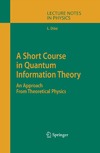 Diosi L.  A Short Course in Quantum Information Theory: An Approach From Theoretical Physics