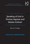 Wendlinder A.  Speaking of God in Thomas Aquinas and Meister Eckhart. Beyond Analogy