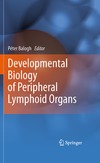 Balogh P.  Developmental Biology of Peripheral Lymphoid Organs