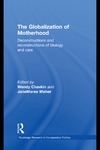 Chavkin W., Maher J.-M.  The Globalization of Motherhood: Deconstructions and reconstructions of biology and care (Routledge Research in Comparative Politics)