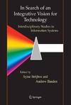 Strijbos S., Basden A.  In Search of an Integrative Vision for Technology: Interdisciplinary Studies in Information Systems (Contemporary Systems Thinking)