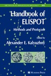 Kalyuzhny A.  Handbook of ELISPOT: Methods and Protocols (Methods in Molecular Biology) (v. 302)