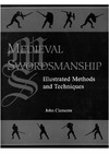 Clements J.  Medieval Swordsmanship: Illustrated Methods and Techniques