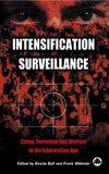Ball K., Webster F.  The intensification of surveillance: crime, terrorism and warfare in the information age