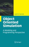 Garrido J.  Object Oriented Simulation: A Modeling and Programming Perspective