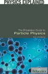Gregersen E.  The Britannica Guide to Particle Physics