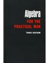 Thompson J.  Algebra for the Practical Man, 3ed (Mathematics for Self Study)