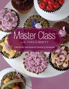 Garrett T.  Master class with Toba Garrett: cake artistry and advanced decorating techniques