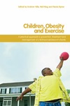 Hills A., King N., Byrne N.  Children, Obesity and Exercise: Prevention, treatment and management of childhood and adolescent obesity (International Studies in Physical Education and Youth Sport)