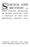 SCIENCE AND METHOD by HENRI POINCARE. TRANSLATED BY FRANCIS MAITLAND. WITH A PREFACE BY THE HON. BERTRAND RUSSELL, F.R.S.