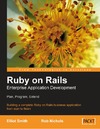 Smith E., Nichols R.  Ruby on Rails Enterprise Application Development: Plan, Program, Extend: Building a complete Ruby on Rails business application from start to finish