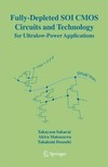 Sakurai T., Matsuzawa A., Douseki T.  Fully-Depleted SOI CMOS Circuits and Technology for Ultralow-Power Applications