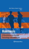 Mattson M., Calabrese E.  Hormesis: A Revolution in Biology, Toxicology and Medicine