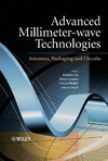 Liu D., Pfeiffer U., Grzyb J.  Advanced Millimeter-wave Technologies: Antennas, Packaging and Circuits