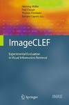 Muller H., Clough P., Deselaers T.  ImageCLEF: Experimental evaluation in visual information retrieval