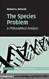 Richards R.  The Species Problem: A Philosophical Analysis (Cambridge Studies in Philosophy and Biology)