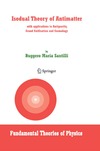 Santilli R.  Isodual Theory of Antimatter: with applications to Antigravity, Grand Unification and Cosmology (Fundamental Theories of Physics)