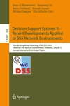 Hern&#225;ndez J., Deliba&#353;ic B., Liu S.  Decision Support Systems II - Recent Developments Applied to DSS Network Environments: Euro Working Group Workshop, EWG-DSS 2012, Liverpool, UK, April 12-13, 2012, and Vilnius, Lithuania, July 8-11, 2012, Revised Selected and Extended Papers