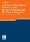 Mahlke D.  A Scenario Tree-Based Decomposition for Solving Multistage Stochastic Programs