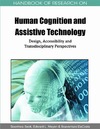 Seok S., Meyen E., DaCosta B.  Handbook of Research on Human Cognition and Assistive Technology: Design, Accessibility and Transdisciplinary Perspectives (Handbook of Research On...)