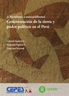 Lorenzo E.C., Fernando E.L., Francisco D.  &#191;Liberalismo o mercantilismo? Concentraci&#243;n de la tierra y poder pol&#237;tico en el Per&#250;