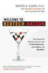 Gunn M.  Welcome to Biotech Nation: My Unexpected Odyssey into the Land of Small Molecules, Lean Genes, and Big Ideas