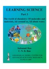 Rao I., Rao C.  Lening science : arPart 3 : World of chemistry molecules, materials, air, water