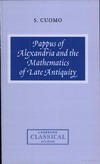 Cuomo S.  Pappus of Alexandria and the Mathematics of Late Antiquity (Cambridge Classical Studies)