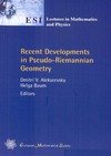 Alekseevsky D., Baum H.  Recent Developments in Pseudo-Riemannian Geometry (Esl Lectures in Mathematics and Physics)