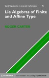 Carter R.  Lie Algebras of Finite and Affine Type (Cambridge Studies in Advanced Mathematics)