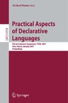 Hanus M.  Practical Aspects of Declarative Languages: 9th International Symposium, PADL 2007, Nice, France, January 14-15, 2007, Proceedings (Lecture Notes in Computer ... / Programming and Software Engineering)