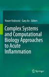 Clermont G., Vodovotz Y., An G.  Complex Systems and Computational Biology Approaches to Acute Inflammation
