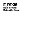 Blin-Stoyle R.  Eureka!: Physics of Particles, Matter and the Universe