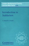 Jones V., Sunder V.  Introduction to Subfactors (London Mathematical Society Lecture Note Series)