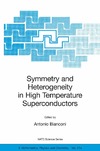 Bianconi A.  Symmetry and Heterogeneity in High Temperature Superconductors (NATO Science Series II: Mathematics, Physics and Chemistry)