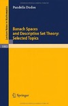 Dodos P.  Banach Spaces and Descriptive Set Theory: Selected Topics (Lecture Notes in Mathematics)