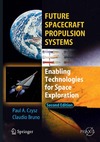 Czysz P., Bruno C.  Future Spacecraft Propulsion Systems: Enabling Technologies for Space Exploration (2009) (Springer Praxis Books   Astronautical Engineering)